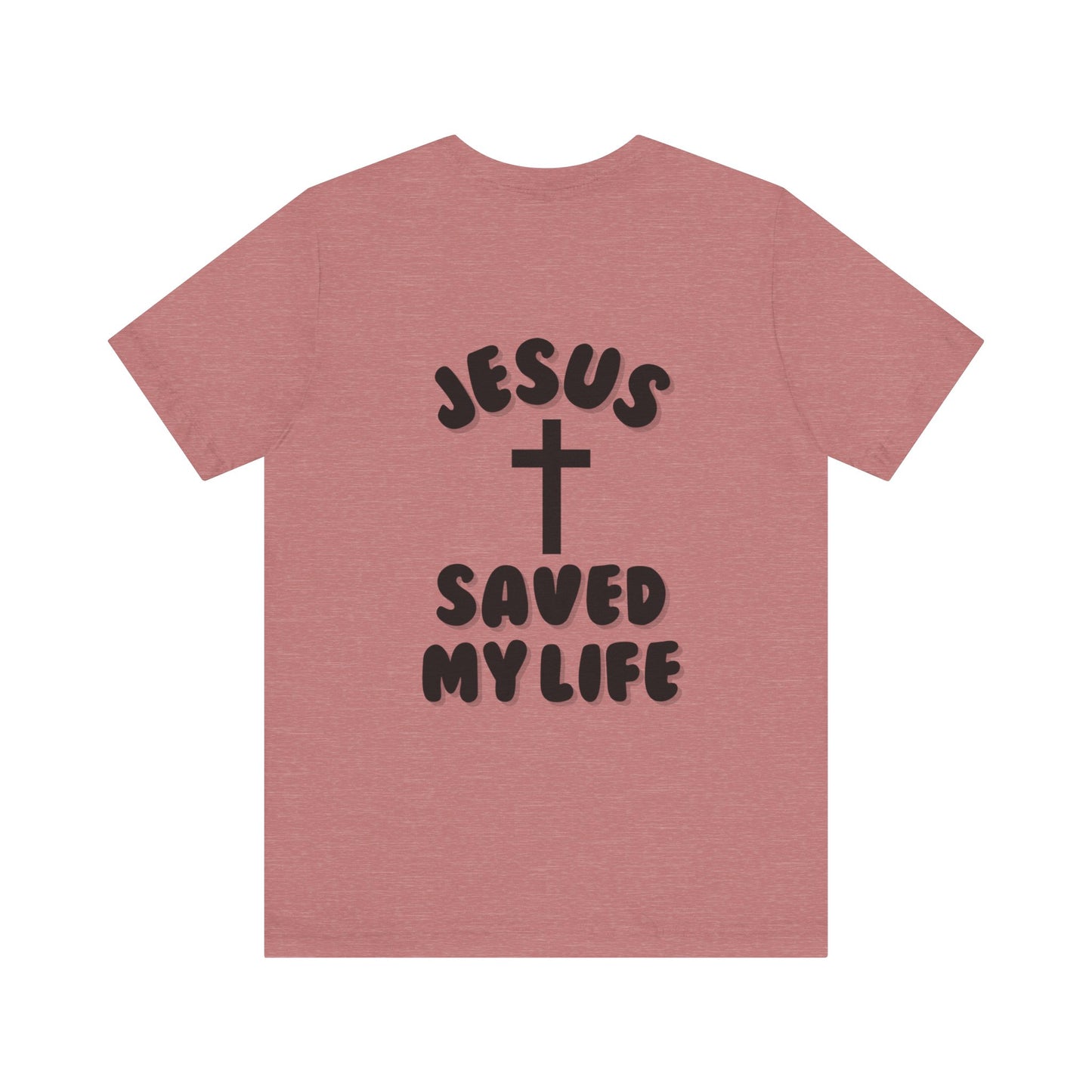 Jesus Saved My Life T-Shirt