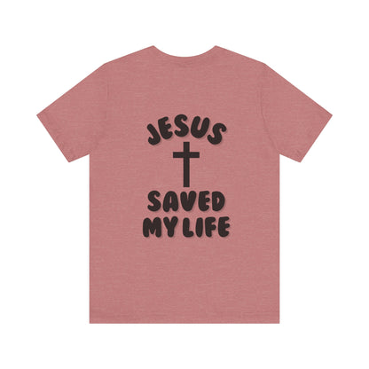 Jesus Saved My Life T-Shirt