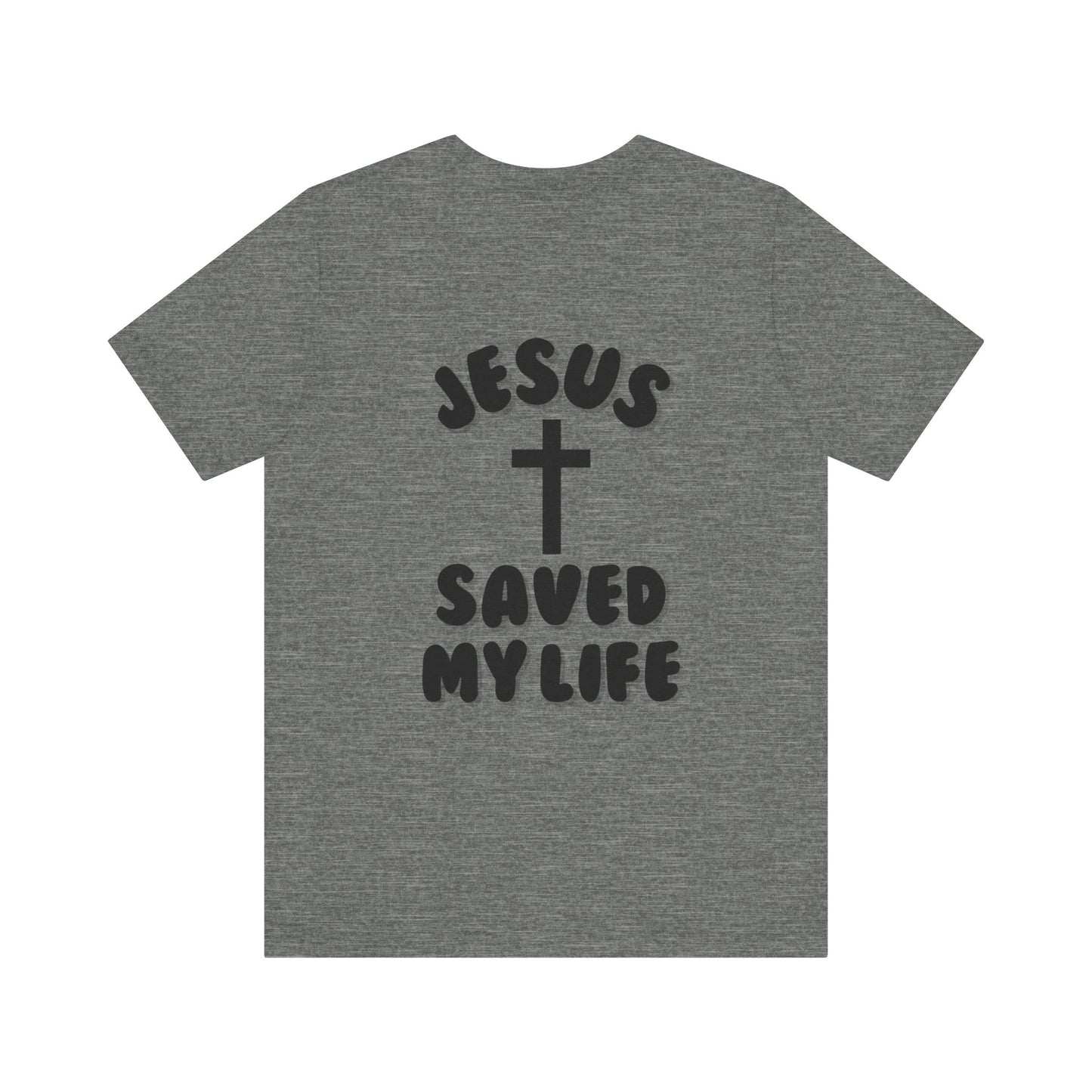 Jesus Saved My Life T-Shirt